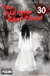 True Philippine Ghost Stories Book 30