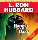 Danger in the Dark (Stories from the Golden Age) by L. Ron Hubbard